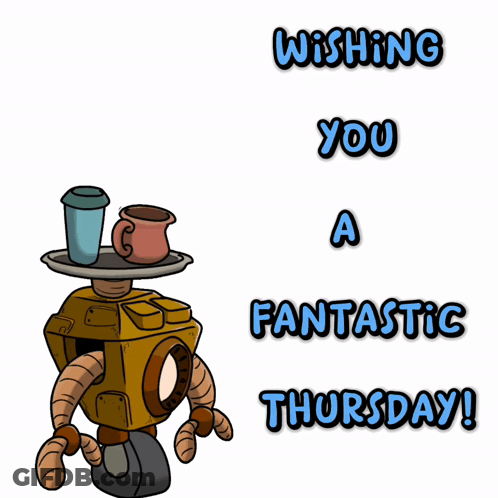 A Cartoon Drawing Of A Robot Wishing You Fantastic Thursday GIF