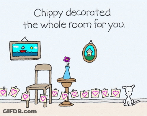 A Cartoon Drawing Of A Room With The Words " Chippy Decorated The Whole Room For You " GIF