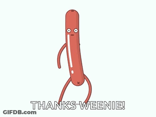 A Cartoon Drawing Of A Sausage With The Words Thanks Weenie On The Bottom GIF