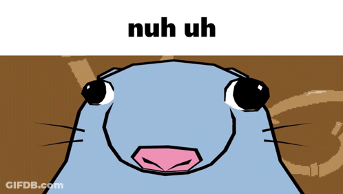 A Cartoon Drawing Of A Seal With The Words " Nuh Uh " Below It GIF