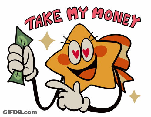 A Cartoon Drawing Of A Star Holding A Dollar Bill And The Words Take My Money Above It GIF