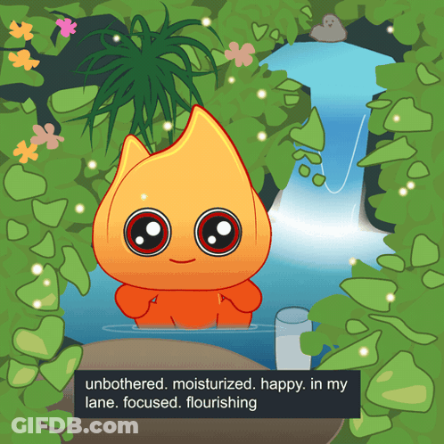 A Cartoon Drawing Of A Waterfall With The Words " Unbothered Moisturized Happy In My Lane Focused Flourishing " GIF