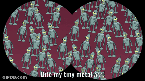 A Cartoon Drawing Of Robots With The Words Bite My Tiny Metal Ass GIF