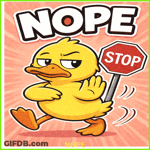 A Cartoon Duck Holding A Stop Sign With The Word Nope Above It GIF