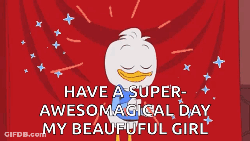A Cartoon Duck Is Standing In Front Of A Red Curtain And Says " Have A Super Awesome Magical Day My Beautiful Girl " GIF