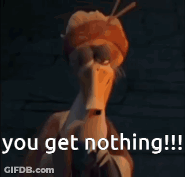 A Cartoon Duck Says " You Get Nothing !!! " GIF