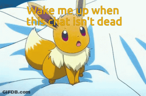 A Cartoon Eevee Says Wake Me Up When This Chat Is ' T Dead GIF
