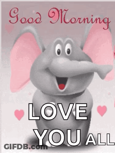 A Cartoon Elephant Is Saying `` Good Morning Love You All '' On A Pink Background . GIF