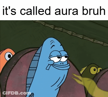 A Cartoon Fish With The Words It 'S Called Aura Bruh On The Bottom GIF