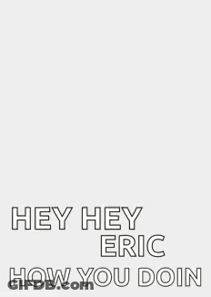 A Cartoon Fox Is Standing In Front Of A White Background And Says `` Hey Hey Eric How You Doin '' . GIF