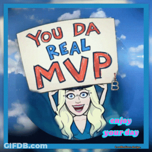 A Cartoon Girl Holding A Sign That Says You Da Real Mvp GIF