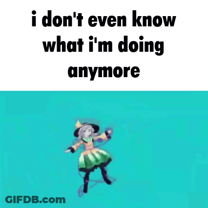 A Cartoon Girl Is Floating In The Air With The Words `` I Don T Even Know What I 'M Doing Anymore '' GIF