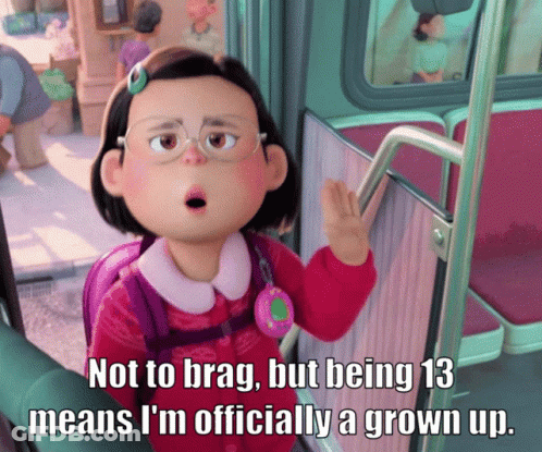 A Cartoon Girl Says " Not To Brag But Being 13 Means I 'M Officially A Grown Up . " GIF
