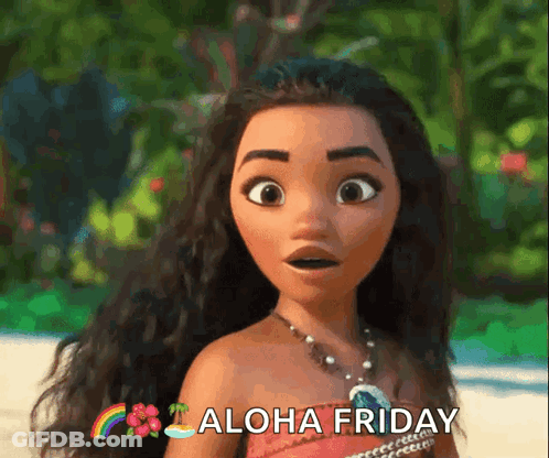 A Cartoon Girl With A Surprised Look On Her Face And The Words Aloha Friday Below Her GIF