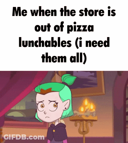 A Cartoon Girl With Green Hair Says Me When The Store Is Out Of Pizza Lunchables I Need Them All GIF