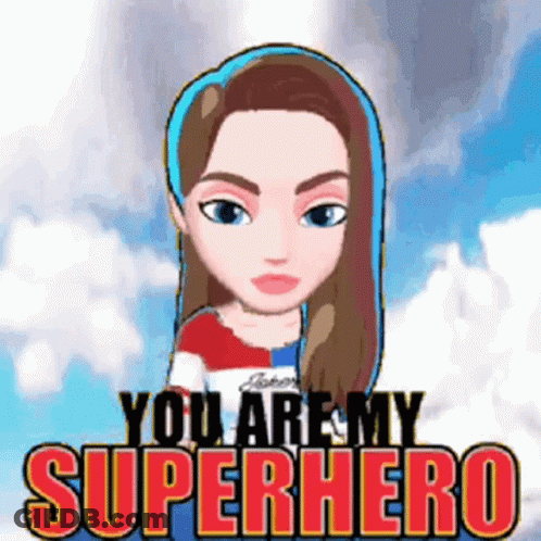 A Cartoon Girl With The Words `` You Are My Superhero '' Written Above Her GIF