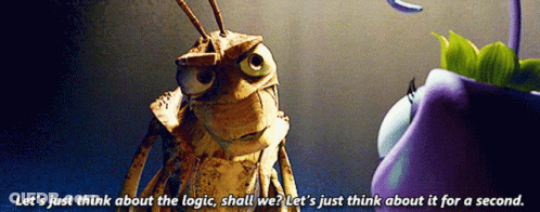 A Cartoon Grasshopper Is Saying " Let 'S Just Think About The Logic Shall We " GIF