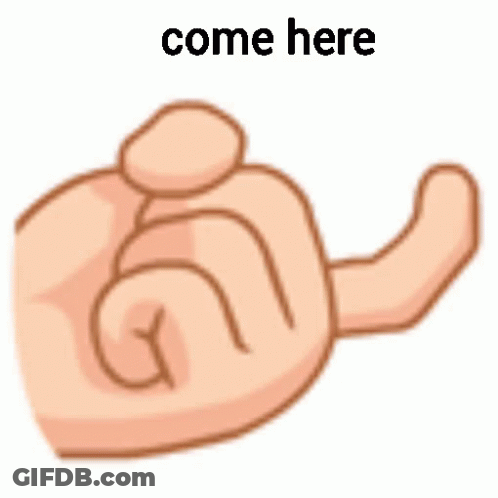 A Cartoon Hand Is Making A Gesture With Its Fingers And The Words `` Come Here '' . GIF