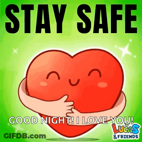 A Cartoon Heart With A Face Is Hugging Another Heart With The Words `` Stay Safe Good Night ! I Love You ! '' GIF