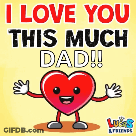 A Cartoon Heart With Arms And Legs Is Saying I Love You This Much Dad . GIF