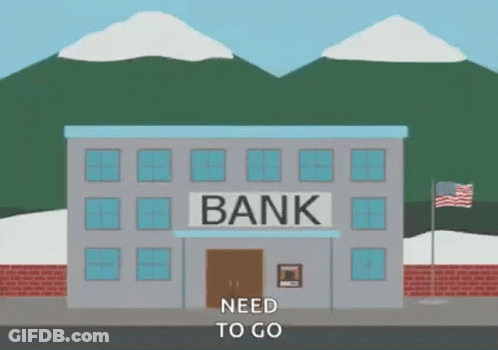 A Cartoon Illustration Of A Bank With The Words Need To Go Below It GIF