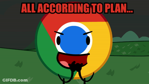Chrome Logo With All According To Plan Caption GIF