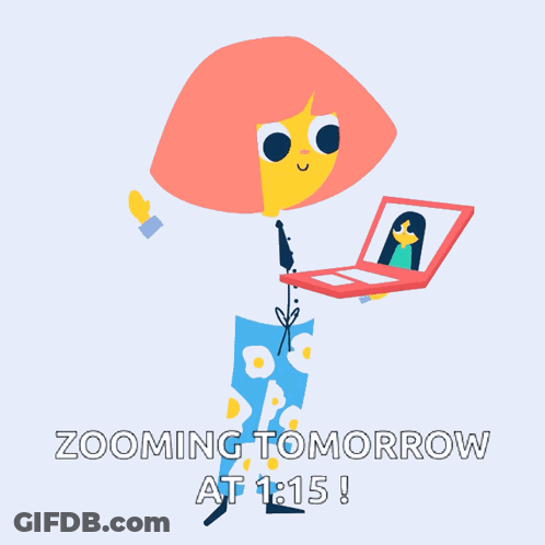 A Cartoon Illustration Of A Woman Holding A Laptop With The Words Zooming Tomorrow At 1:15 GIF