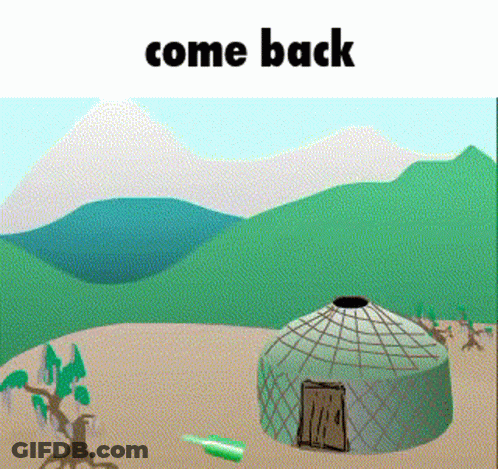 A Cartoon Illustration Of A Yurt With The Words Come Back Above It GIF