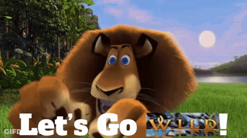 A Cartoon Lion With The Words Let 'S Go Wild On The Bottom GIF