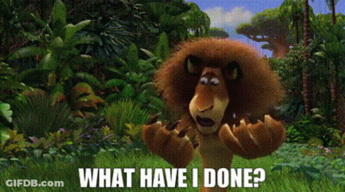 A Cartoon Lion With The Words What Have I Done Written Below It GIF