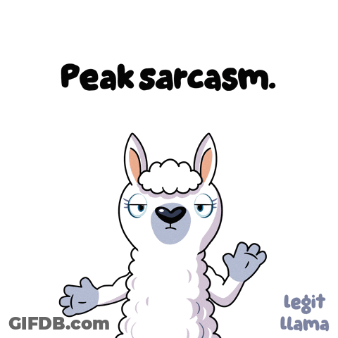 A Cartoon Llama With The Words Peak Sarcasm GIF