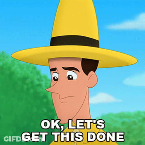 A Cartoon Man With A Yellow Hat Says Ok Let 'S Get This Done GIF