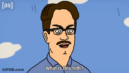 A Cartoon Man With Glasses And A Mustache Says What Is This Filth GIF