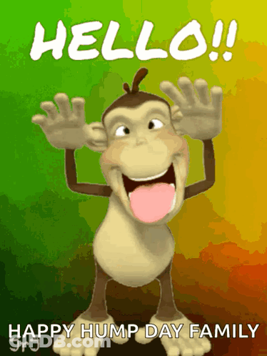 A Cartoon Monkey With Its Tongue Hanging Out And The Words Hello Happy Hump Day Family GIF