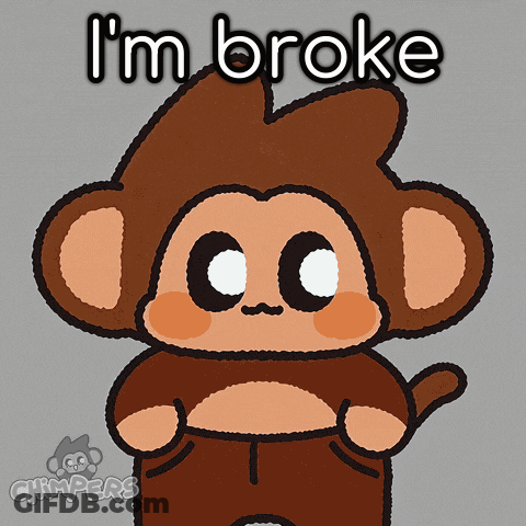 A Cartoon Monkey With The Words I 'M Broke Above Him GIF