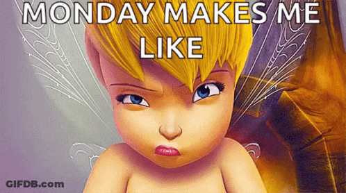 A Cartoon Of A Baby Tinkerbell With The Words Monday Makes Me Like GIF