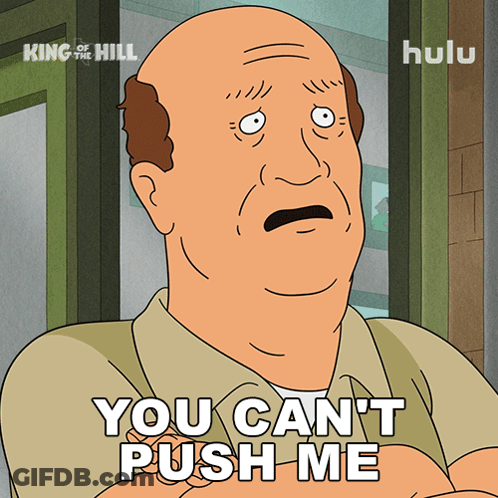 A Cartoon Of A Bald Man With The Words You Can 'T Push Me GIF