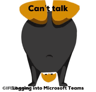 A Cartoon Of A Bat With The Words Can 'T Talk Logging Into Microsoft Teams On The Bottom GIF