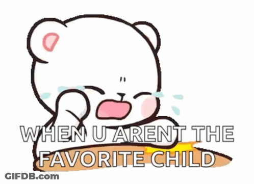 A Cartoon Of A Bear Crying And Saying `` When U Arent The Favorite Child '' . GIF