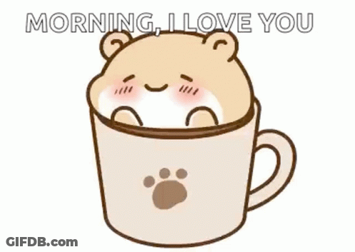 A Cartoon Of A Bear In A Cup Of Coffee With Hearts Around It And The Words `` Morning , I Love You '' . GIF