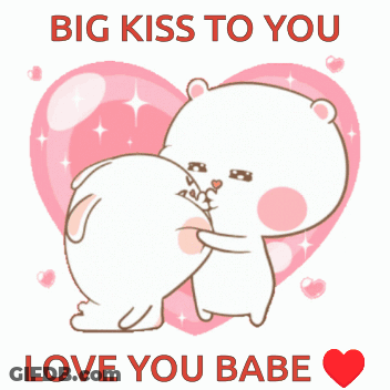 A Cartoon Of A Bear Kissing Another Bear With The Words " Big Kiss To You Love You Babe " Below It GIF