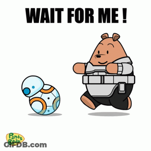 A Cartoon Of A Bear Standing Next To A Robot That Says Wait For Me ! GIF