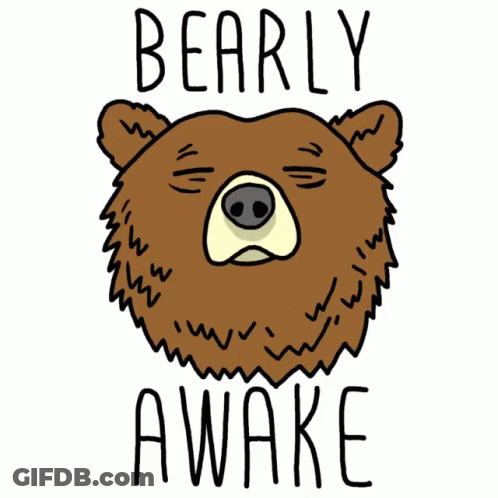 A Cartoon Of A Bear With The Words " Bearly Awake " Written Below It GIF