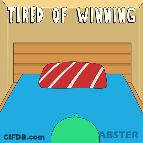 A Cartoon Of A Bed With The Words " Tired Of Winning " Written Above It GIF