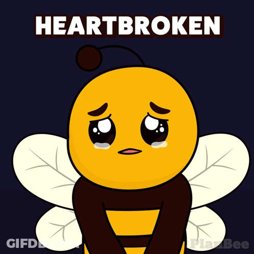 A Cartoon Of A Bee With The Words Heartbroken Written Above It GIF