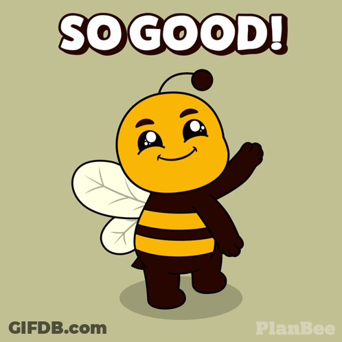 A Cartoon Of A Bee With The Words So Good Below It GIF