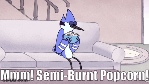 A Cartoon Of A Bird Sitting On A Couch Holding A Bowl Of Popcorn With The Words Semi-Burnt Popcorn Below It GIF