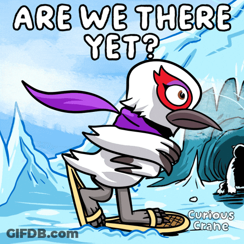 A Cartoon Of A Bird With The Words Are We There Yet Written On It GIF
