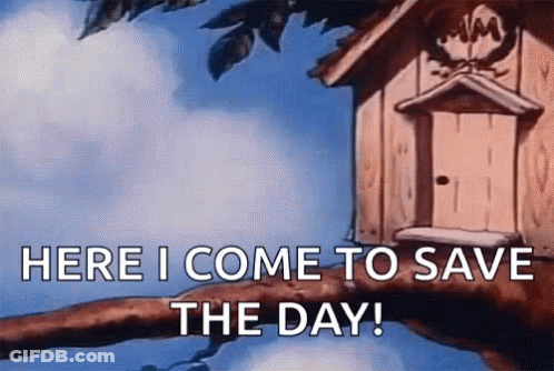 A Cartoon Of A Birdhouse With The Words Here I Come To Save The Day Written On It GIF