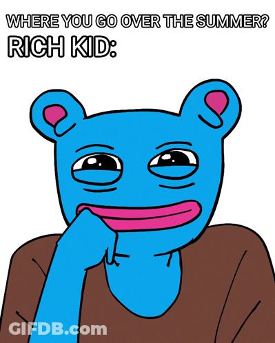 A Cartoon Of A Blue Bear With The Words " Where You Go Over The Summer Rich Kid " Below It GIF